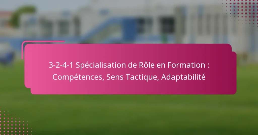 3-2-4-1 Spécialisation de Rôle en Formation : Compétences, Sens Tactique, Adaptabilité