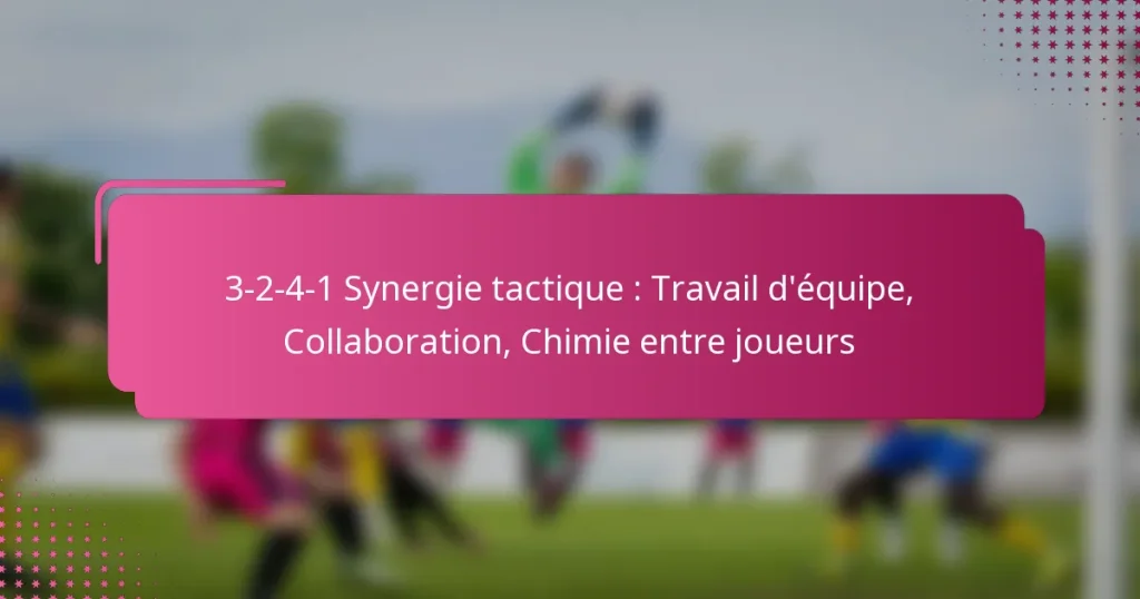 3-2-4-1 Synergie tactique : Travail d’équipe, Collaboration, Chimie entre joueurs