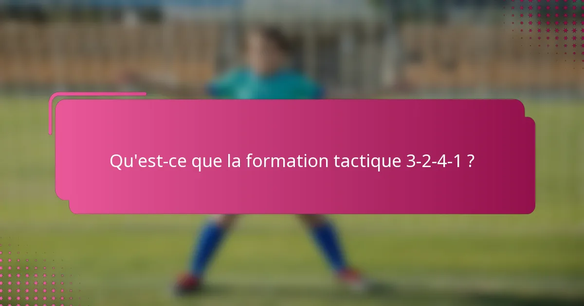 Qu'est-ce que la formation tactique 3-2-4-1 ?